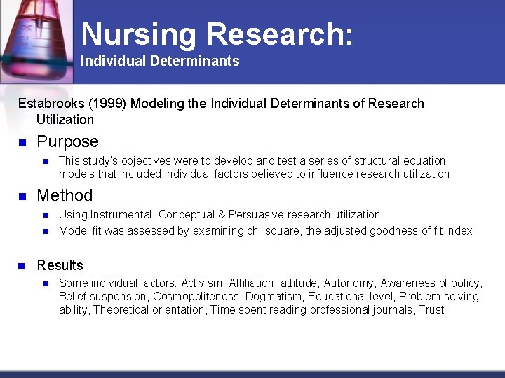 Nursing Research: Individual Determinants Estabrooks (1999) Modeling the Individual Determinants of Research Utilization n