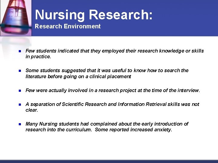 Nursing Research: Research Environment n Few students indicated that they employed their research knowledge