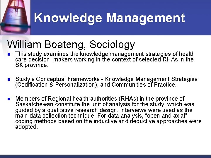 Knowledge Management William Boateng, Sociology n This study examines the knowledge management strategies of