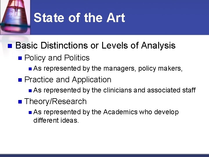 State of the Art n Basic Distinctions or Levels of Analysis n Policy and