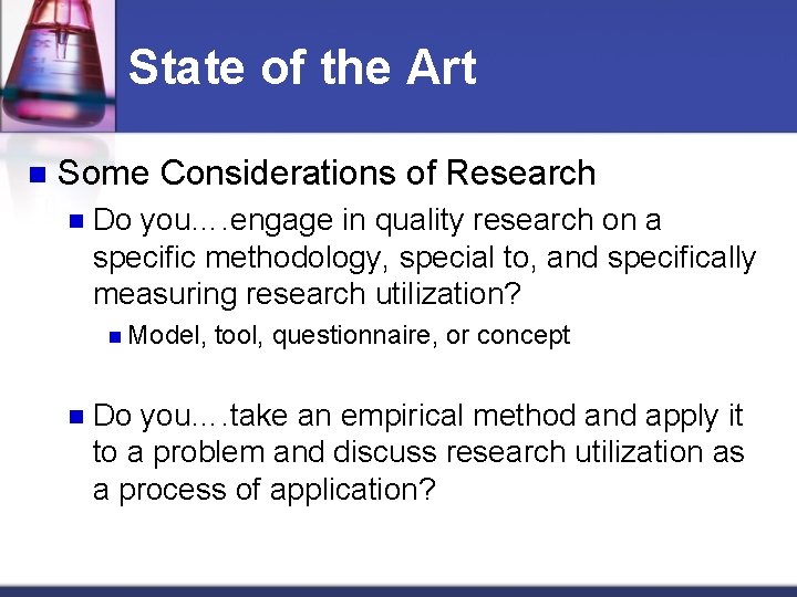 State of the Art n Some Considerations of Research n Do you…. engage in