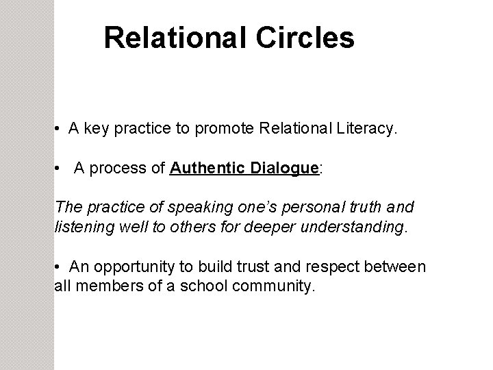 Relational Circles • A key practice to promote Relational Literacy. • A process of