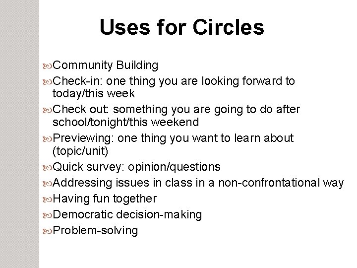 Uses for Circles Community Building Check-in: one thing you are looking forward to today/this