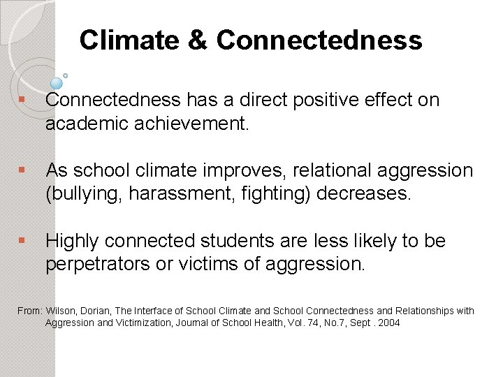 Climate & Connectedness has a direct positive effect on academic achievement. As school climate