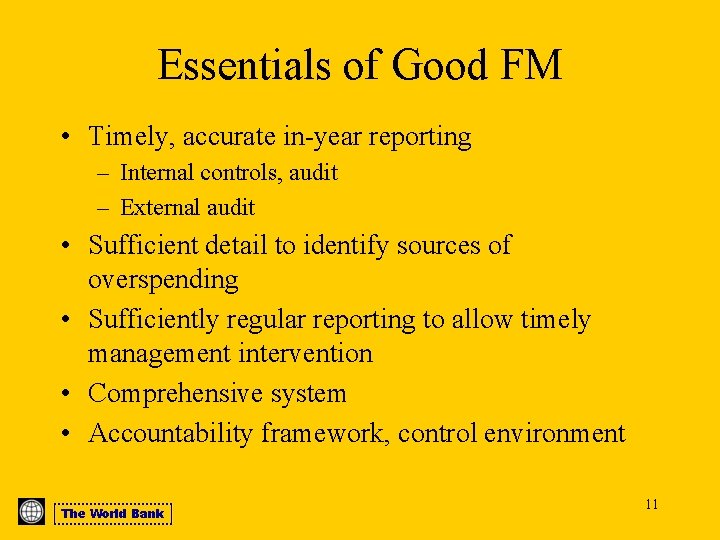 Essentials of Good FM • Timely, accurate in-year reporting – Internal controls, audit –