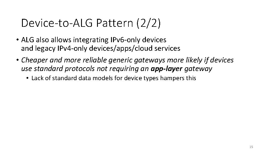 Device-to-ALG Pattern (2/2) • ALG also allows integrating IPv 6 -only devices and legacy