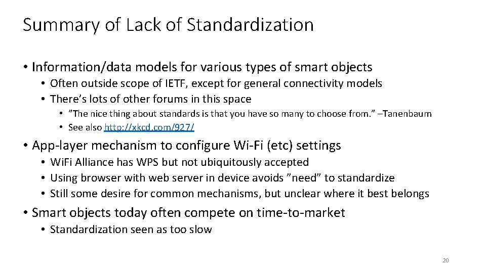 Summary of Lack of Standardization • Information/data models for various types of smart objects