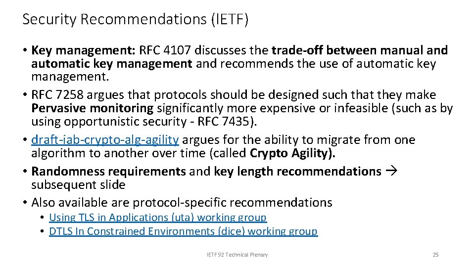 Security Recommendations (IETF) • Key management: RFC 4107 discusses the trade-off between manual and