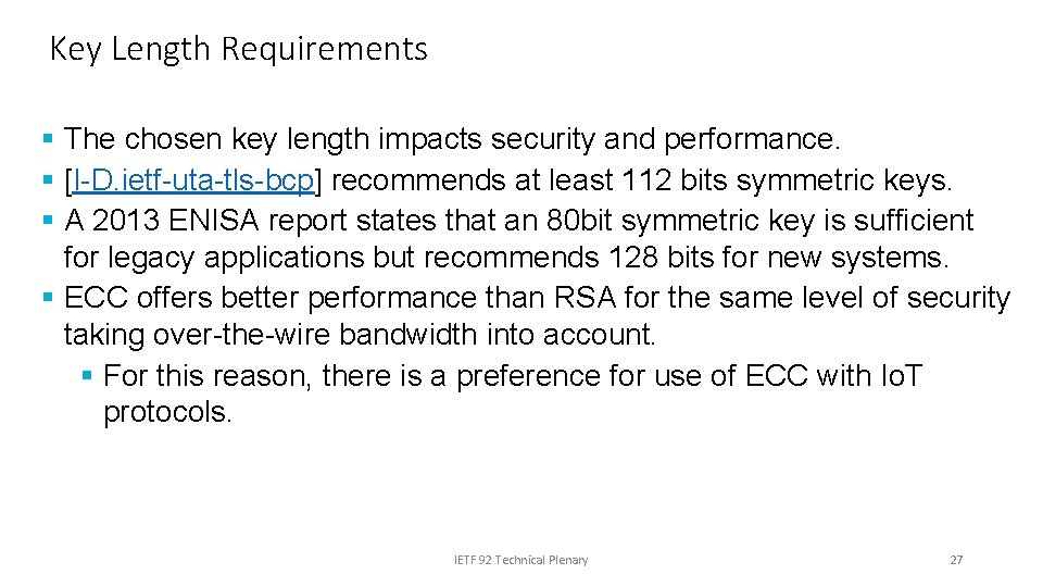 Key Length Requirements § The chosen key length impacts security and performance. § [I-D.