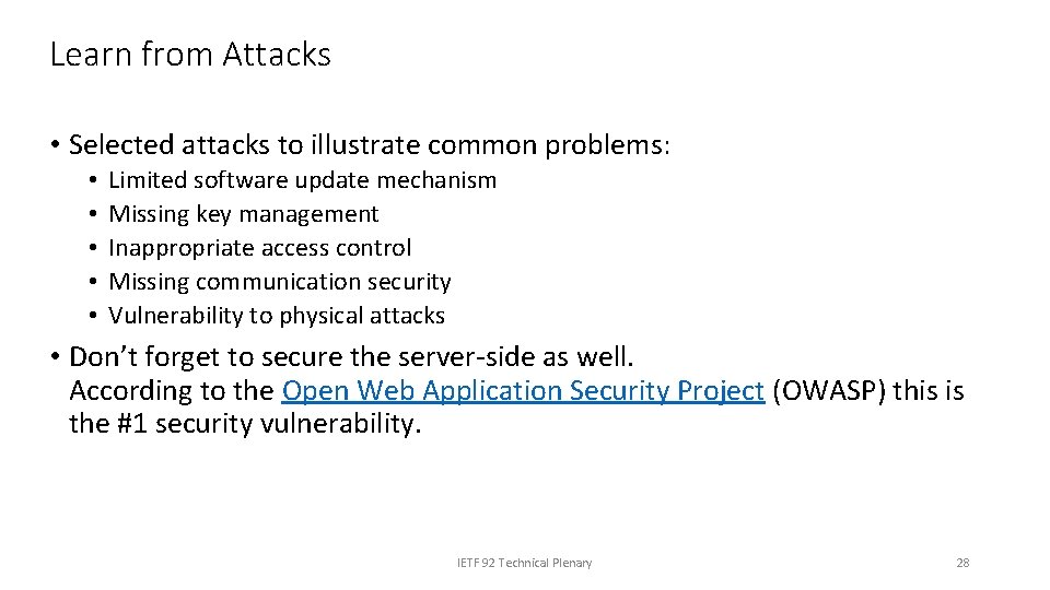 Learn from Attacks • Selected attacks to illustrate common problems: • • • Limited