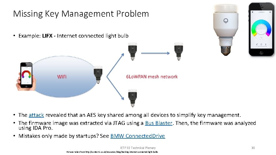 Missing Key Management Problem • Example: LIFX - Internet connected light bulb • The