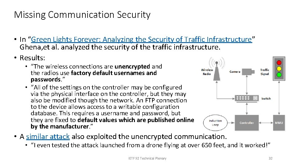 Missing Communication Security • In “Green Lights Forever: Analyzing the Security of Traffic Infrastructure”