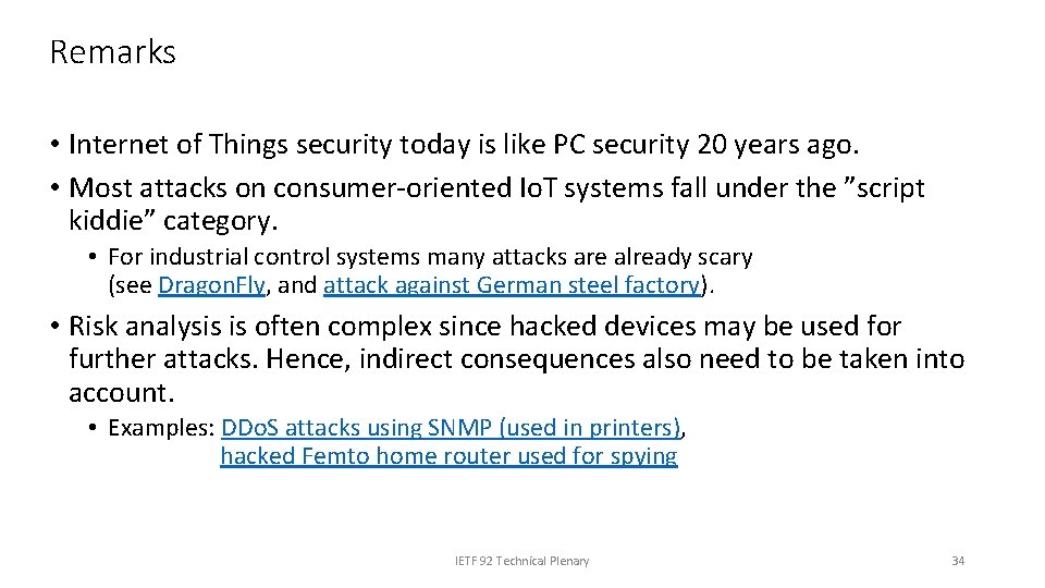 Remarks • Internet of Things security today is like PC security 20 years ago.