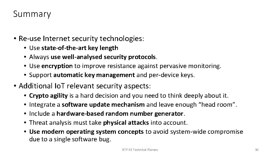 Summary • Re-use Internet security technologies: • • Use state-of-the-art key length Always use