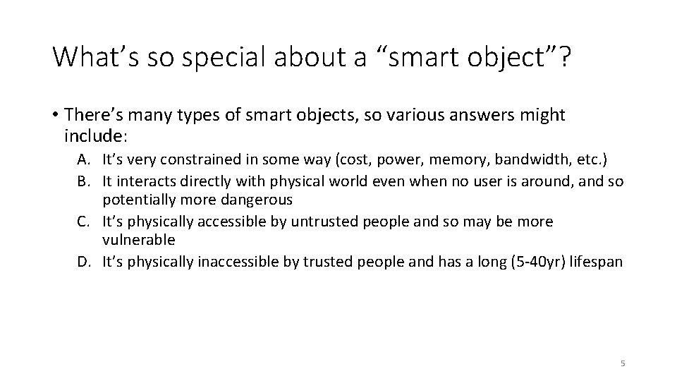 What’s so special about a “smart object”? • There’s many types of smart objects,