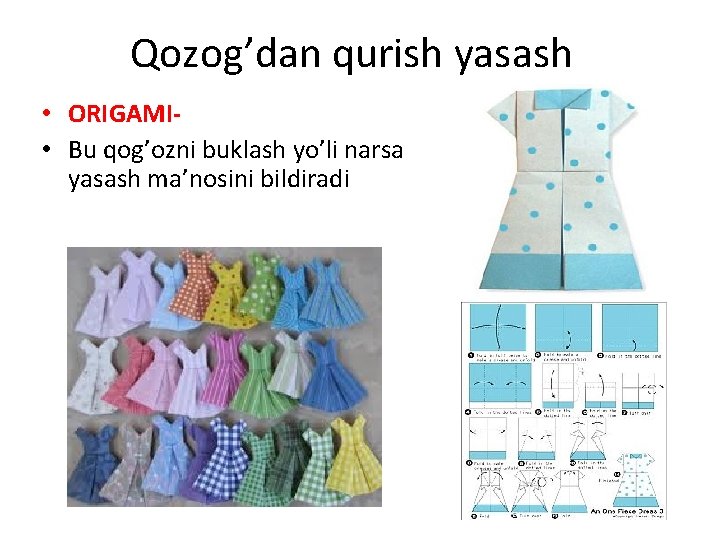 Qozog’dan qurish yasash • ORIGAMI • Bu qog’ozni buklash yo’li narsa yasash ma’nosini bildiradi Qozog’dan qurish yasash • ORIGAMI • Bu qog’ozni buklash yo’li narsa yasash ma’nosini bildiradi