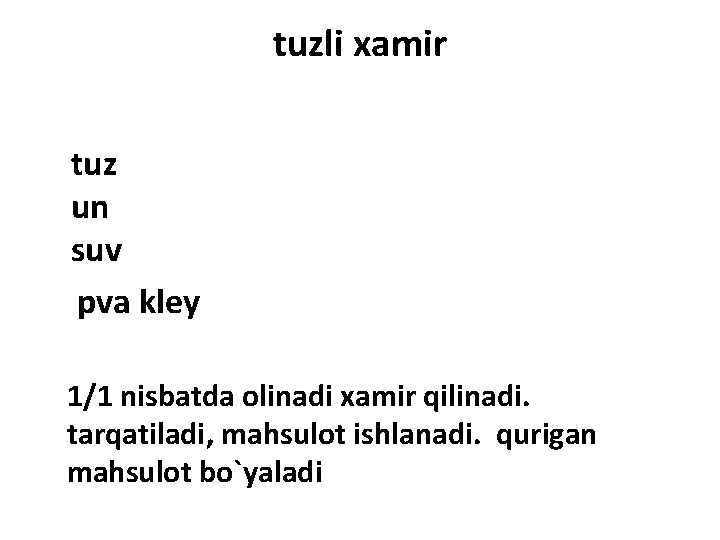 tuzli xamir tuz un suv pva kley 1/1 nisbatda olinadi xamir qilinadi. tarqatiladi, mahsulot tuzli xamir tuz un suv pva kley 1/1 nisbatda olinadi xamir qilinadi. tarqatiladi, mahsulot