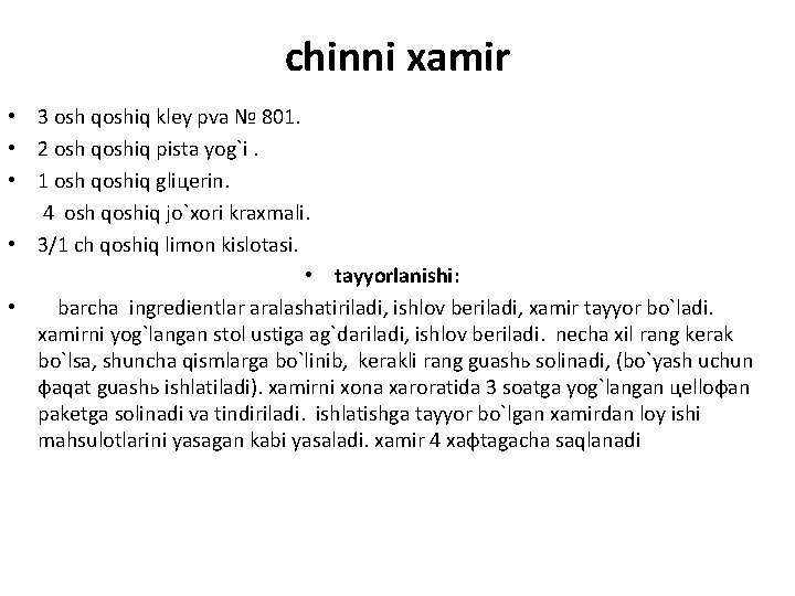 chinni xamir • 3 osh qoshiq kley pva № 801. • 2 osh qoshiq chinni xamir • 3 osh qoshiq kley pva № 801. • 2 osh qoshiq