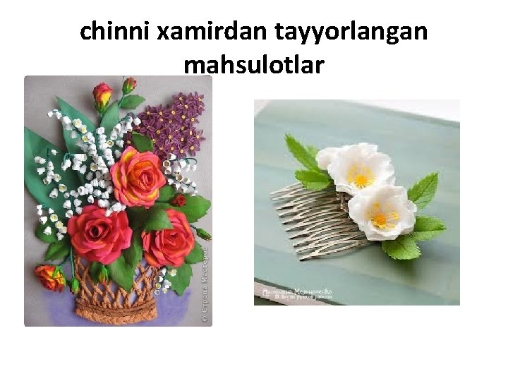 chinni xamirdan tayyorlangan mahsulotlar chinni xamirdan tayyorlangan mahsulotlar