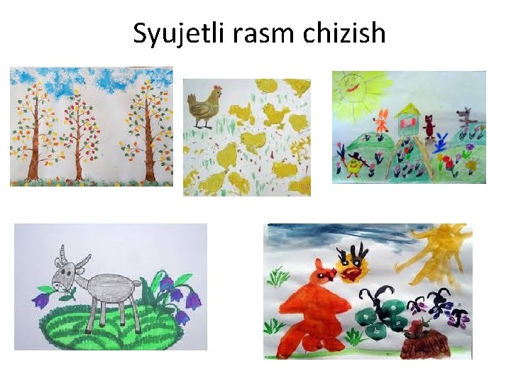 Syujetli rasm chizish Syujetli rasm chizish