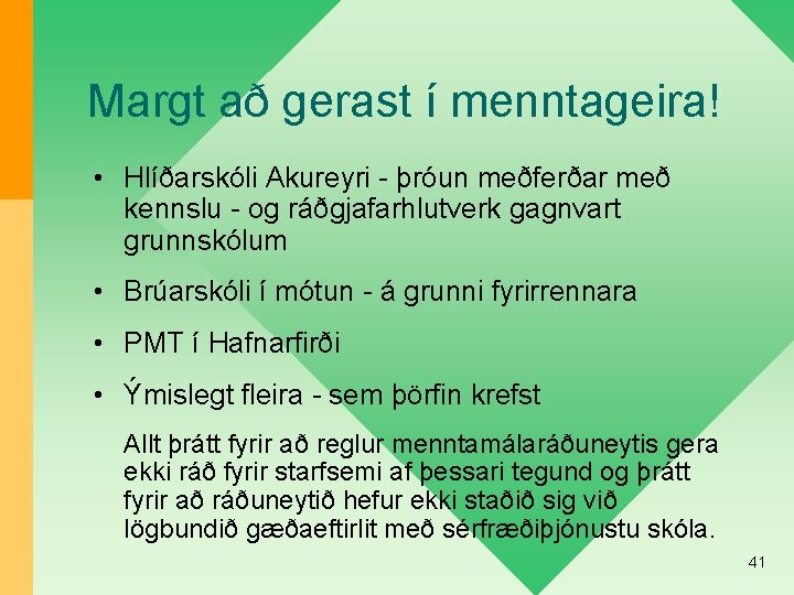 Margt að gerast í menntageira! • Hlíðarskóli Akureyri - þróun meðferðar með kennslu -