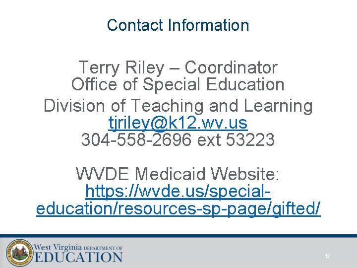 Contact Information Terry Riley – Coordinator Office of Special Education Division of Teaching and