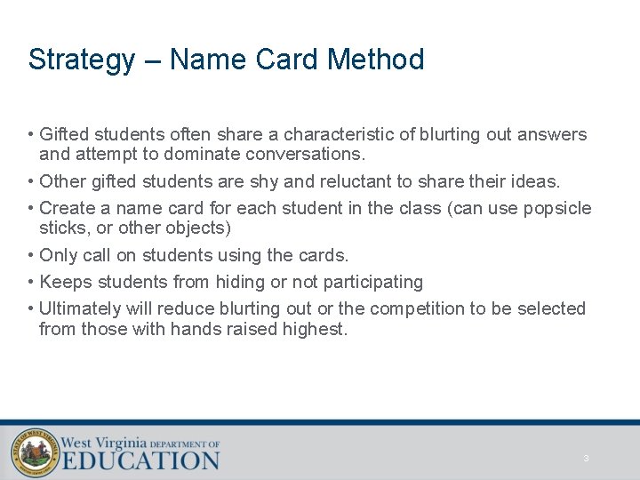 Strategy – Name Card Method • Gifted students often share a characteristic of blurting
