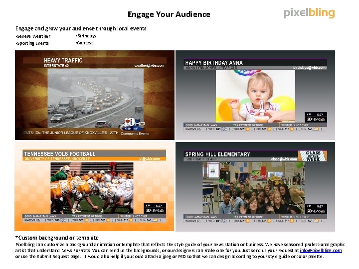 Engage Your Audience Engage and grow your audience through local events • Severe Weather