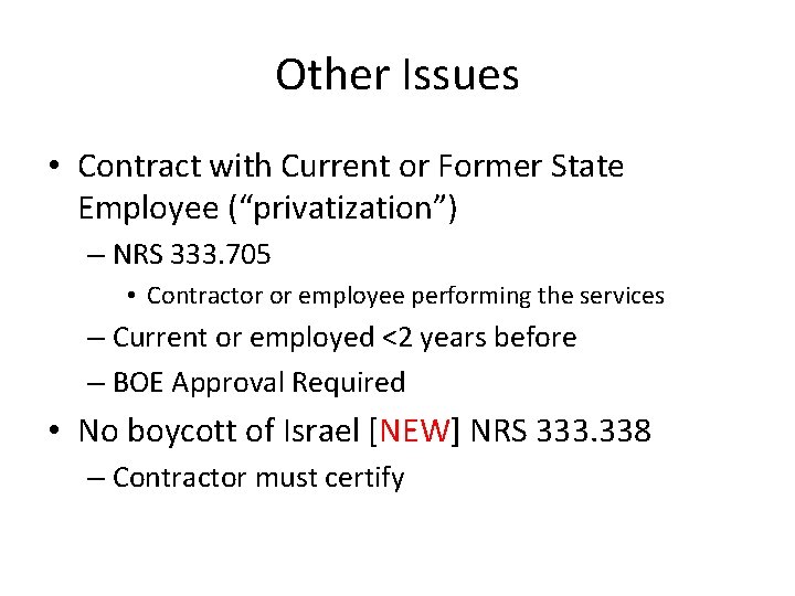 Other Issues • Contract with Current or Former State Employee (“privatization”) – NRS 333.