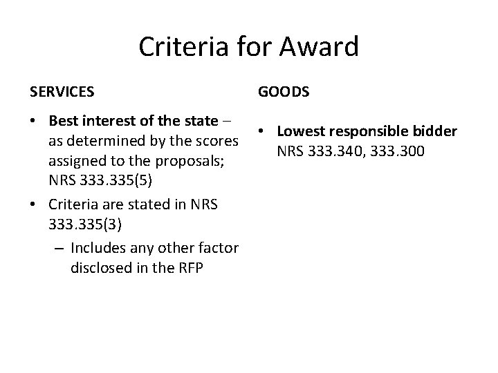 Criteria for Award SERVICES • Best interest of the state – as determined by