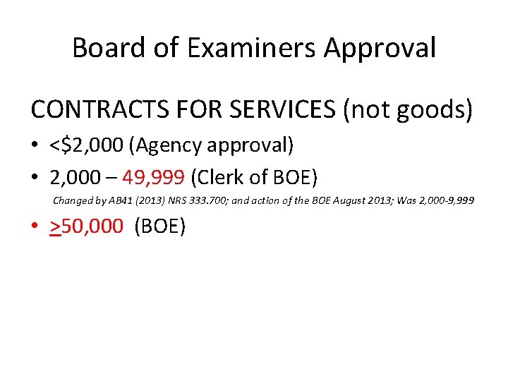 Board of Examiners Approval CONTRACTS FOR SERVICES (not goods) • <$2, 000 (Agency approval)