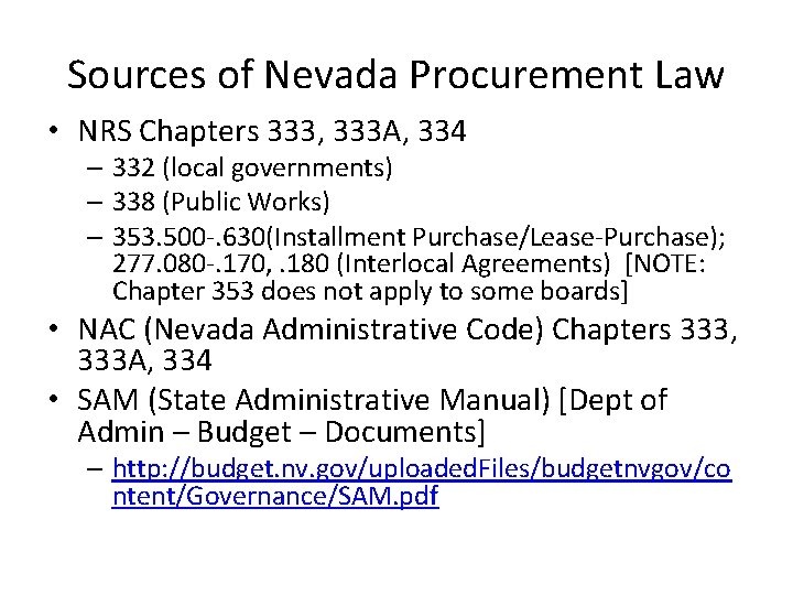 Sources of Nevada Procurement Law • NRS Chapters 333, 333 A, 334 – 332