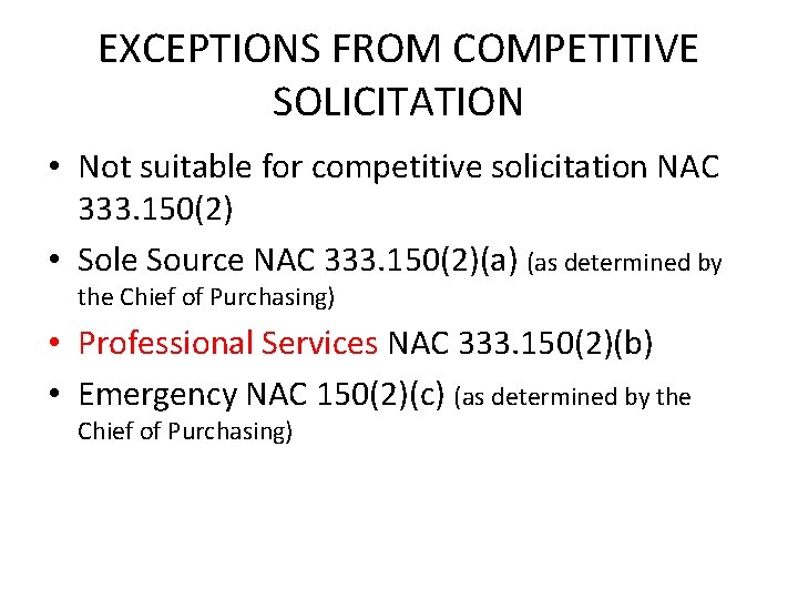 EXCEPTIONS FROM COMPETITIVE SOLICITATION • Not suitable for competitive solicitation NAC 333. 150(2) •