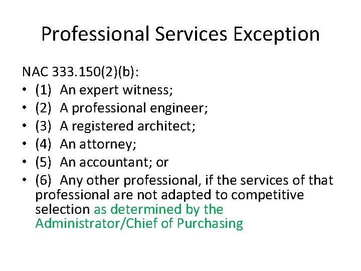 Professional Services Exception NAC 333. 150(2)(b): • (1) An expert witness; • (2) A