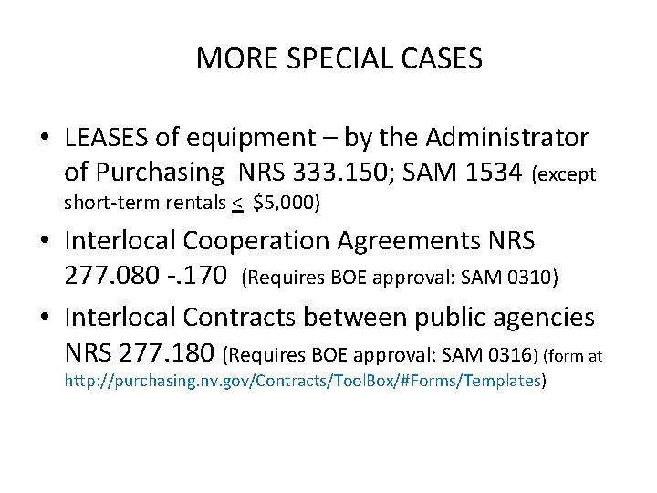 MORE SPECIAL CASES • LEASES of equipment – by the Administrator of Purchasing NRS