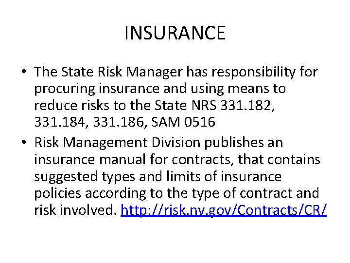 INSURANCE • The State Risk Manager has responsibility for procuring insurance and using means