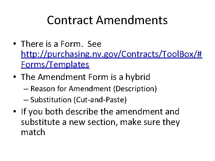 Contract Amendments • There is a Form. See http: //purchasing. nv. gov/Contracts/Tool. Box/# Forms/Templates