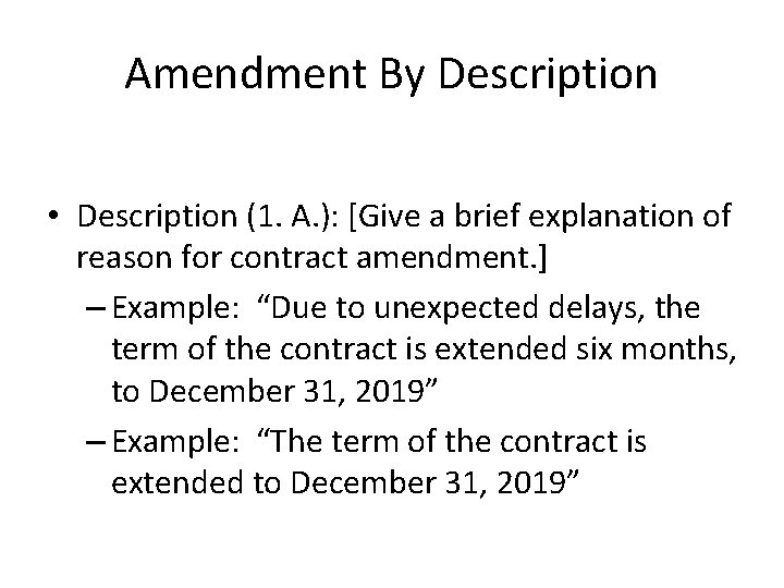 Amendment By Description • Description (1. A. ): [Give a brief explanation of reason
