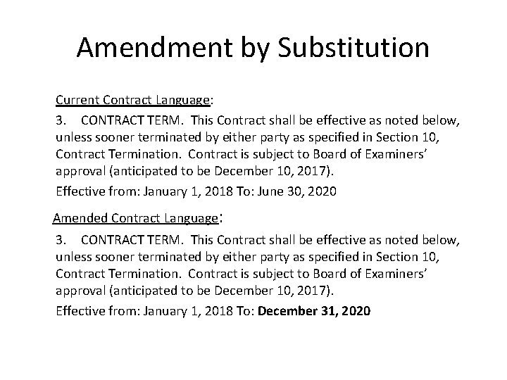 Amendment by Substitution Current Contract Language: 3. CONTRACT TERM. This Contract shall be effective