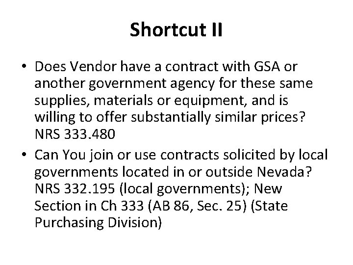 Shortcut II • Does Vendor have a contract with GSA or another government agency