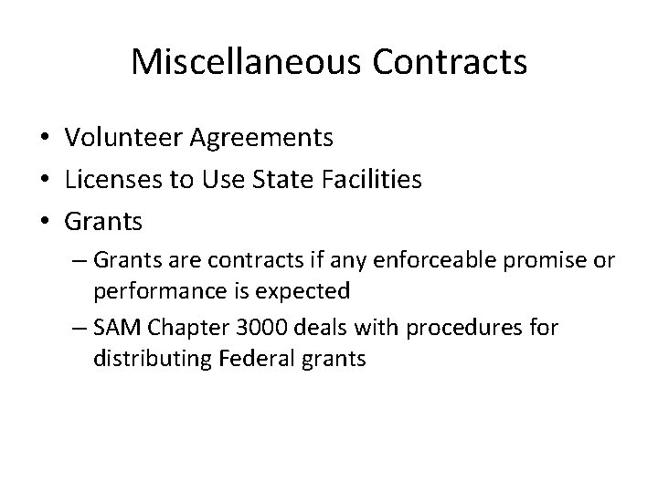 Miscellaneous Contracts • Volunteer Agreements • Licenses to Use State Facilities • Grants –