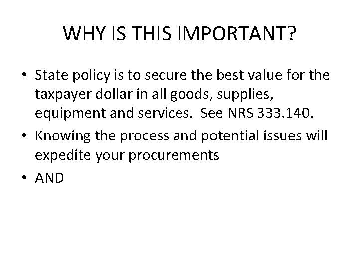 WHY IS THIS IMPORTANT? • State policy is to secure the best value for