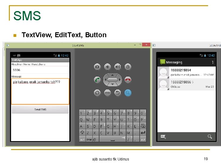 SMS n Text. View, Edit. Text, Button ajib susanto fik Udinus 19 