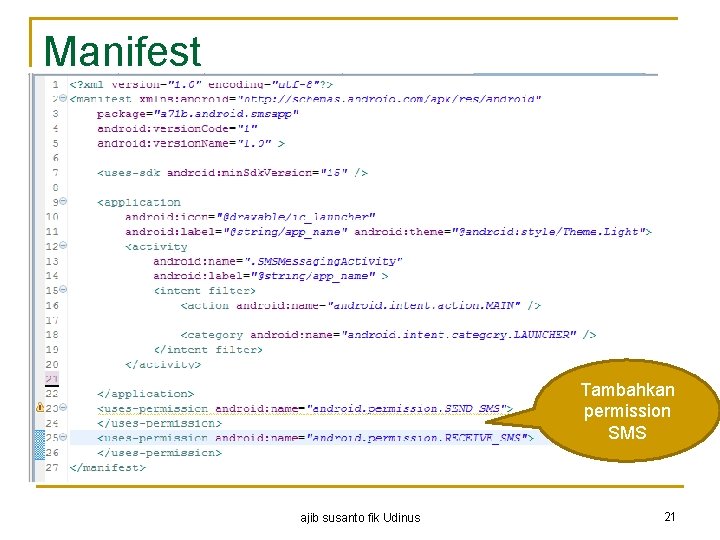 Manifest Tambahkan permission SMS ajib susanto fik Udinus 21 