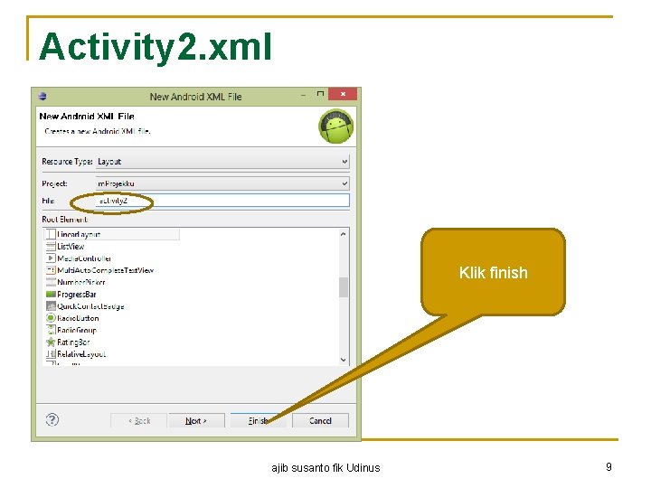 Activity 2. xml Klik finish ajib susanto fik Udinus 9 