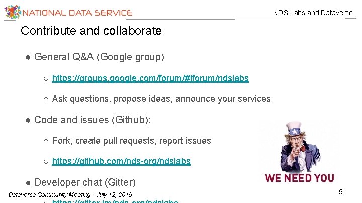 NDS Labs and Dataverse Contribute and collaborate ● General Q&A (Google group) ○ https: