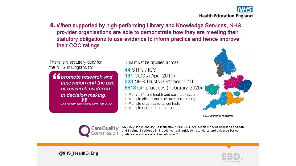 4. When supported by high-performing Library and Knowledge Services, NHS provider organisations are able