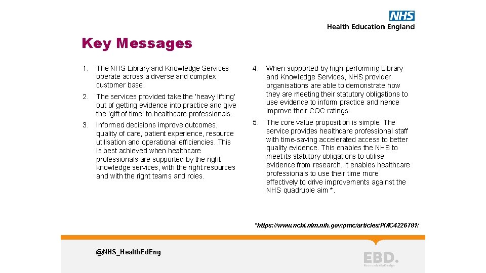 Key Messages 1. The NHS Library and Knowledge Services operate across a diverse and