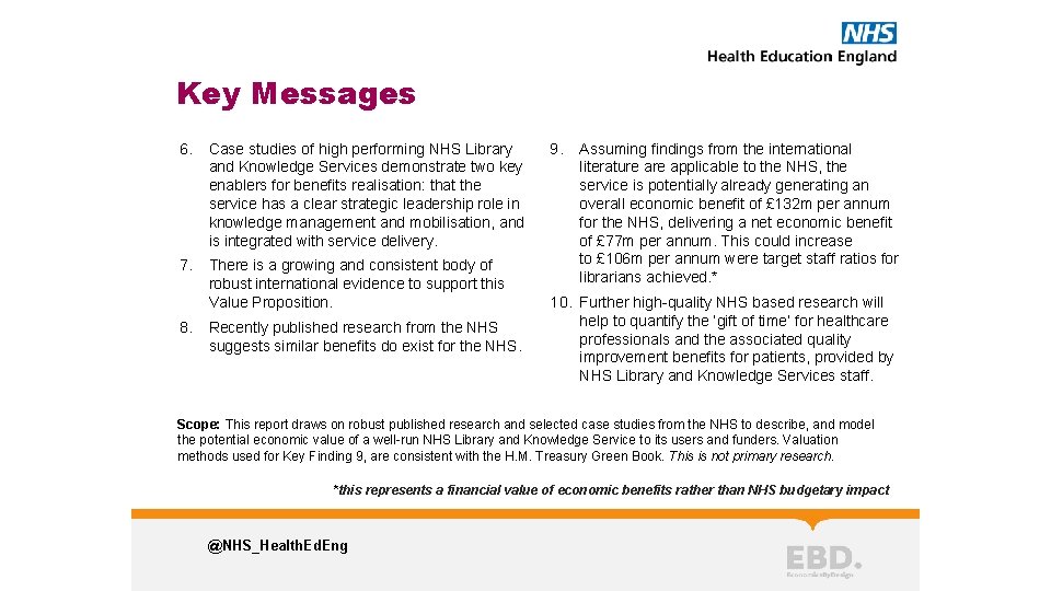 Key Messages 6. Case studies of high performing NHS Library and Knowledge Services demonstrate
