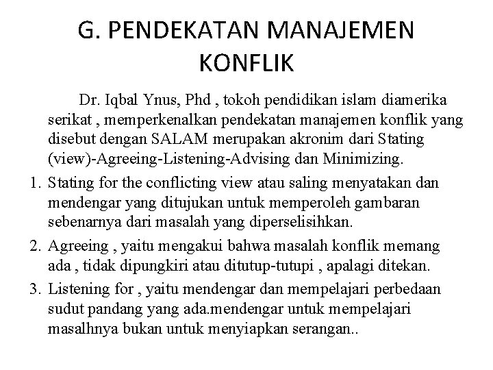 G. PENDEKATAN MANAJEMEN KONFLIK Dr. Iqbal Ynus, Phd , tokoh pendidikan islam diamerika serikat